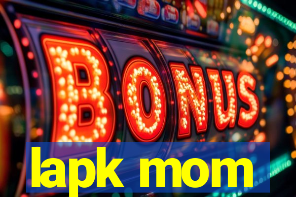 lapk mom